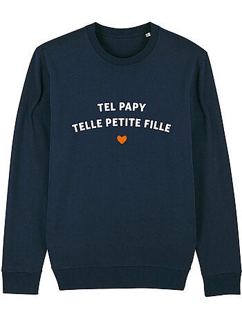 Sweat Homme - TEL PAPY TELLE PETITE FILLE WAF
