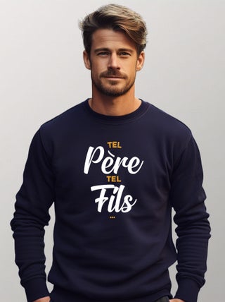 Sweat Homme - TEL PERE TEL FILS