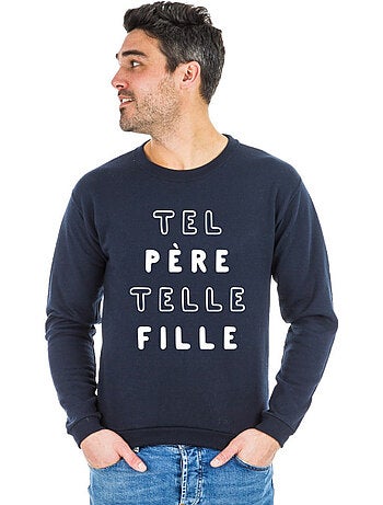 Sweat Homme - TEL PÈRE TELLE FILLE MPT