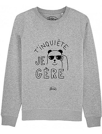 Sweat Homme - T'INQUIETE JE GERE