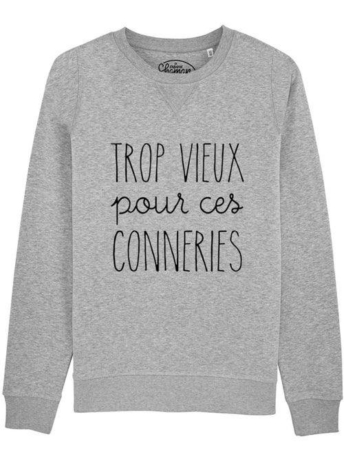 Sweat Homme - TROP VIEUX POUR CES CONNERIES - Kiabi