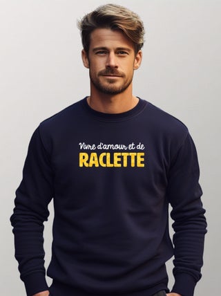 Sweat Homme - VIVRE D'AMOUR ET DE RACLETTE