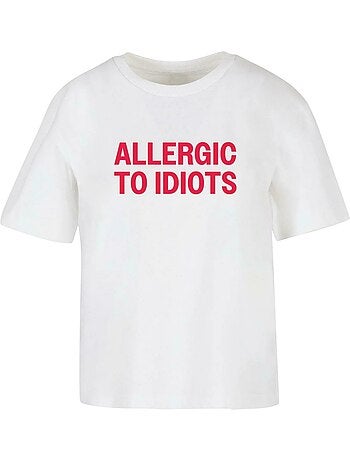 T-shirt allergic to idiots - miss tee