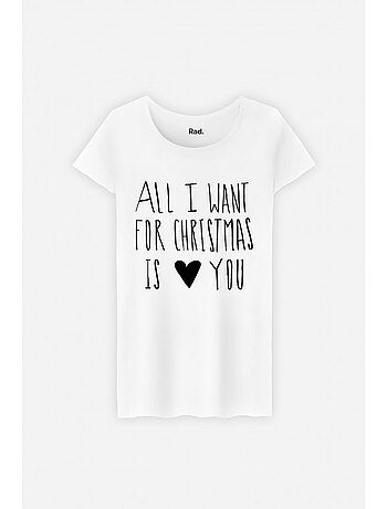 T-shirt Femme - ALL I WANT FOR CHRSITMAS IS YOU