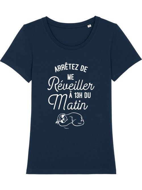 T-shirt Femme - ARRÊTEZ DE ME RÉVEILLER À 13H DU MATIN - Kiabi