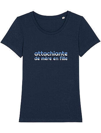T-shirt Femme - ATTACHIANTE DE MÈRE EN FILLE 2