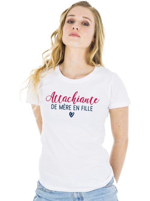 T-shirt Femme - ATTACHIANTE DE MÈRE EN FILLE - Kiabi