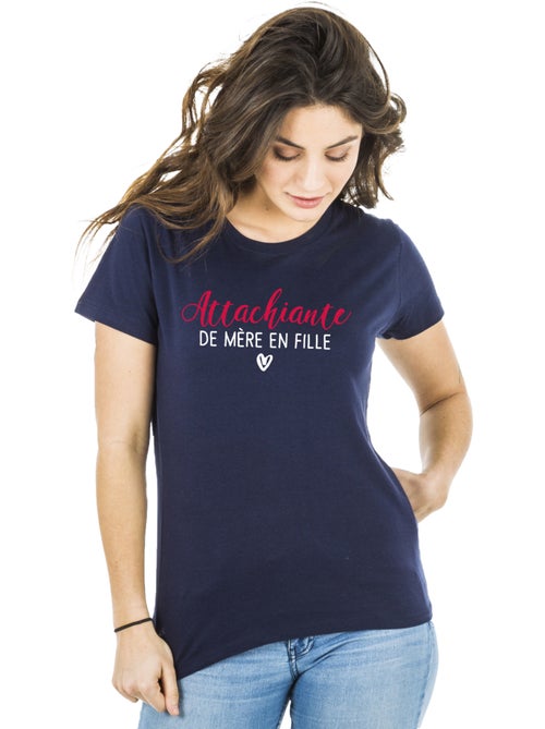 T-shirt Femme - ATTACHIANTE DE MÈRE EN FILLE - Kiabi