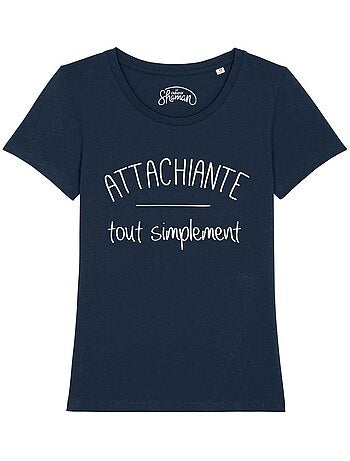T-shirt Femme - ATTACHIANTE TOUT SIMPLEMENT