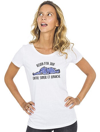 T-shirt Femme - BESOIN D'UN JOUR ENTRE SAMEDI ET DIMANCHE