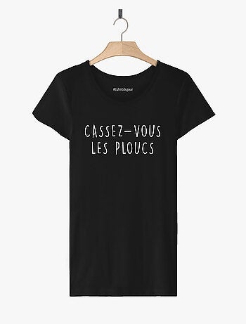 T-shirt Femme - CASSEZ-VOUS LES PLOUCS