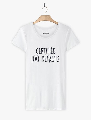T-shirt Femme - CERTIFIEE 100 DEFAUTS