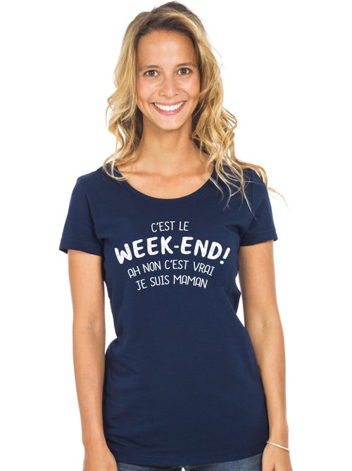 T-shirt Femme - C'EST LE WEEK END ! AH NON C'EST VRAI JE SUIS MAMAN 2 WAF - Kiabi