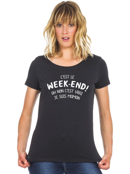 T-shirt Femme - C'EST LE WEEK END ! AH NON C'EST VRAI JE SUIS MAMAN 2 WAF - Kiabi