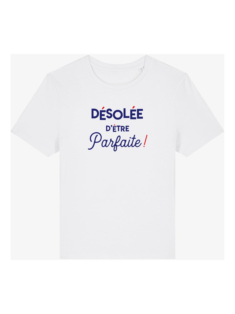 T-shirt Femme - DÉSOLÉE D'ÊTRE PARFAITE Blanc - Kiabi