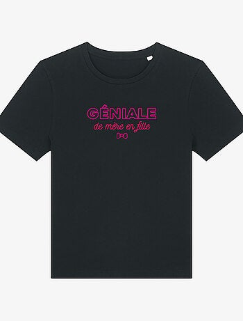 T-shirt Femme - GENIALE DE MERE EN FILLE