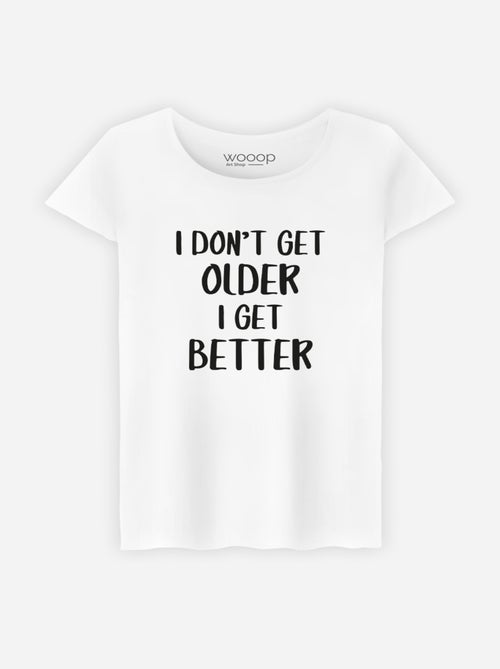 T-shirt Femme - I DON'T GET OLDER I GET BETTER - Kiabi