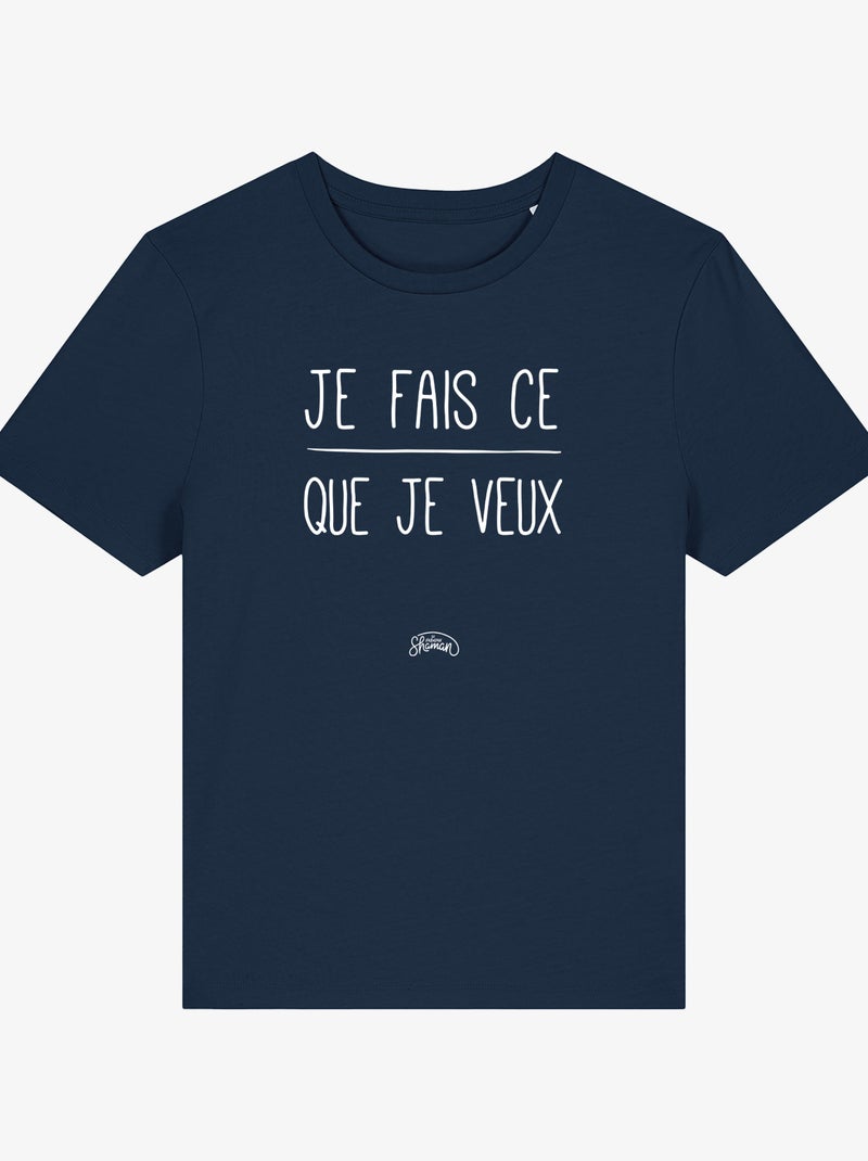 T-shirt Femme - JE FAIS CE QUE JE VEUX Bleu marine - Kiabi