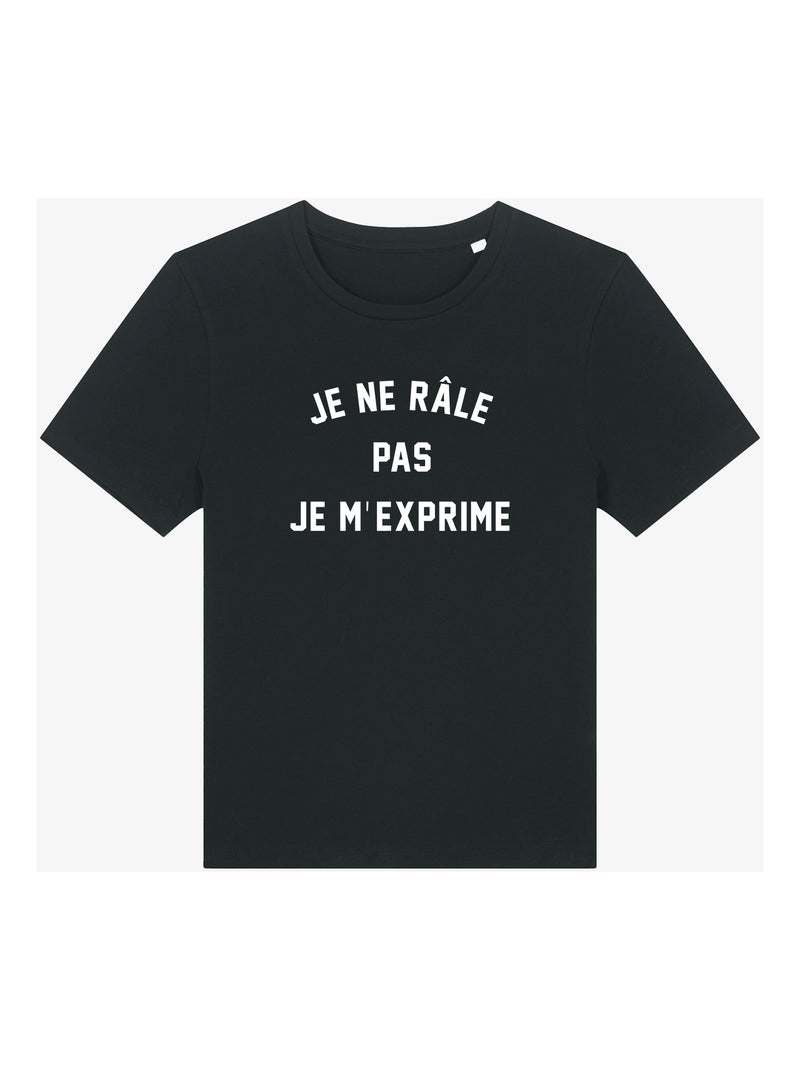 T-shirt Femme - JE NE RÂLE PAS JE M'EXPRIME Noir - Kiabi