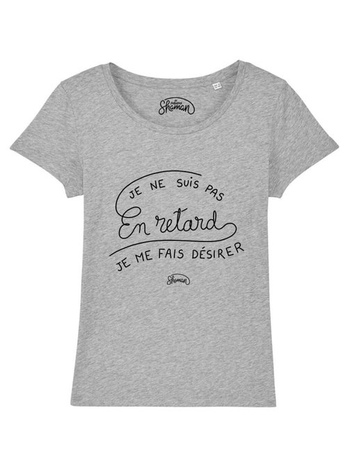 T-shirt Femme - JE NE SUIS PAS EN RETARD, JE ME FAIS DESIRER - Kiabi