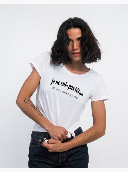 T-shirt Femme - JE NE SUIS PAS TÊTUE JE SUIS DETERMINÉE - Kiabi