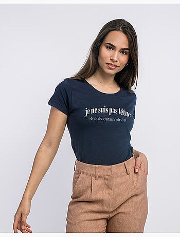 T-shirt femme - je ne suis pas têtue je suis determinée