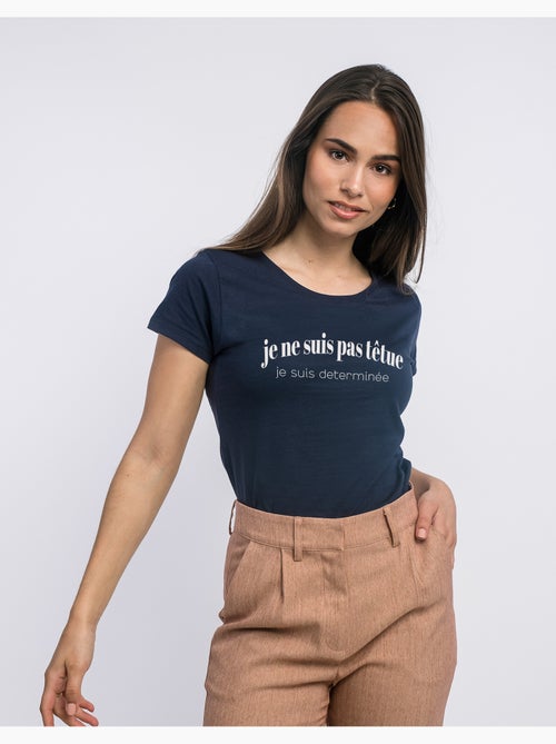 T-shirt Femme - JE NE SUIS PAS TÊTUE JE SUIS DETERMINÉE - Kiabi