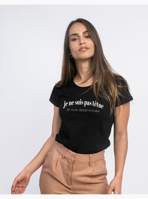T-shirt Femme - JE NE SUIS PAS TÊTUE JE SUIS DETERMINÉE - Kiabi
