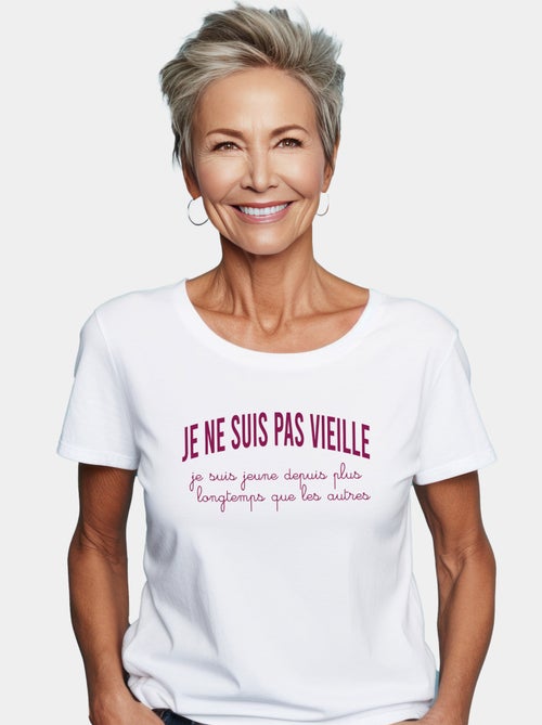T-shirt Femme - JE NE SUIS PAS VIEILLE, JE SUIS JEUNE DEPUIS PLUS LONGTEMPS QUE LES AUTRES - Kiabi