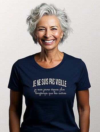 T-shirt femme - je ne suis pas vieille, je suis jeune depuis plus longtemps que les autres