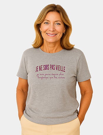 T-shirt femme - je ne suis pas vieille, je suis jeune depuis plus longtemps que les autres