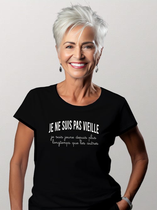 T-shirt Femme - JE NE SUIS PAS VIEILLE, JE SUIS JEUNE DEPUIS PLUS LONGTEMPS QUE LES AUTRES - Kiabi