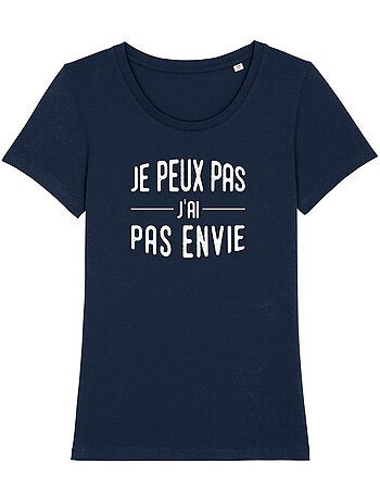T-shirt Femme - JE PEUX PAS J'AI PAS ENVIE