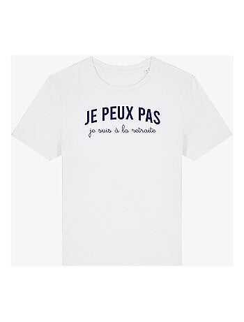 T-shirt Femme - JE PEUX PAS JE SUIS À LA RETRAITE