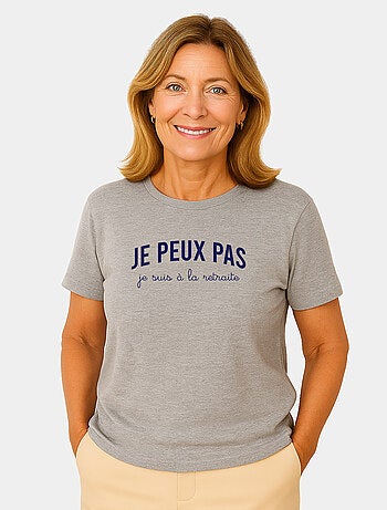 T-shirt Femme - JE PEUX PAS JE SUIS À LA RETRAITE