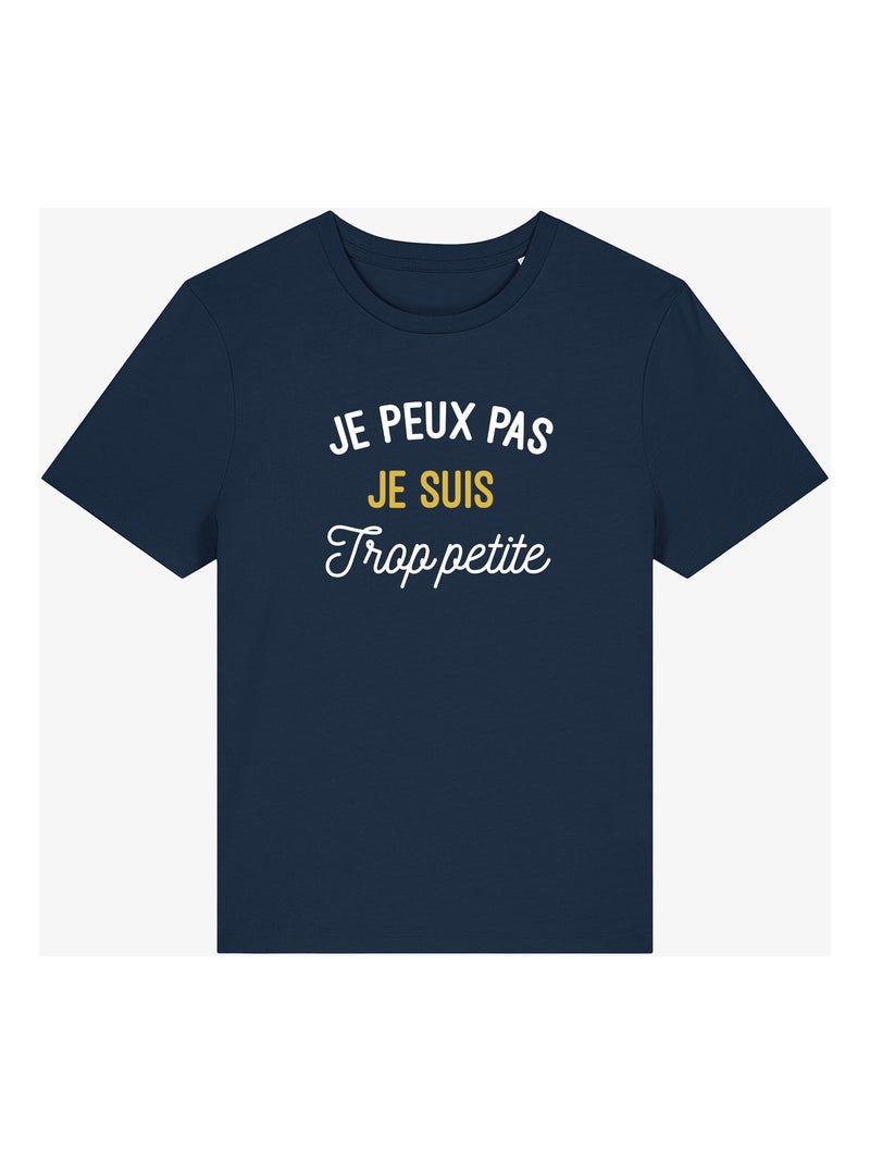 T-shirt Femme - JE PEUX PAS JE SUIS TROP PETITE Bleu marine - Kiabi