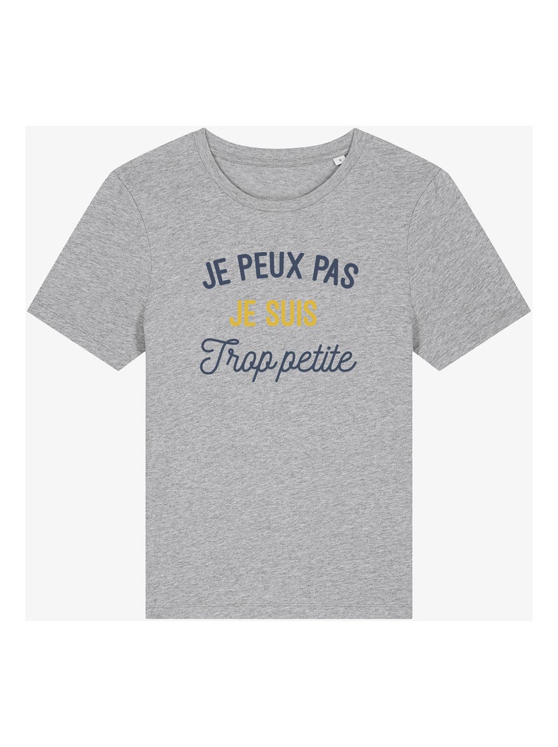 T-shirt Femme - JE PEUX PAS JE SUIS TROP PETITE Gris chiné - Kiabi