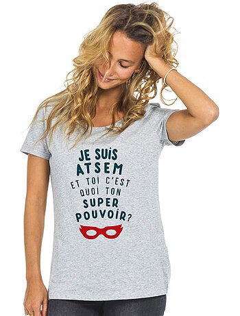 T-shirt Femme - JE SUIS ATSEM ET TOI C'EST QUOI TON SUPER POUVOIR ?