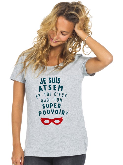 T-shirt Femme - JE SUIS ATSEM ET TOI C'EST QUOI TON SUPER POUVOIR ? - Kiabi