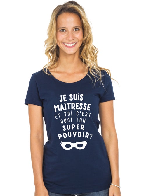 T-shirt Femme - JE SUIS MAÎTRESSE ET TOI C'EST QUOI TON SUPER POUVOIR ? - Kiabi