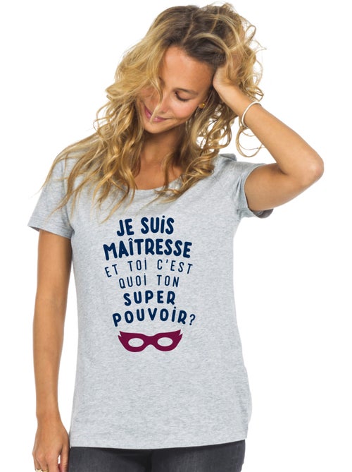 T-shirt Femme - JE SUIS MAÎTRESSE ET TOI C'EST QUOI TON SUPER POUVOIR ? - Kiabi