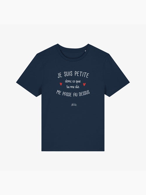 T-shirt Femme - JE SUIS PETITE DONC CE QUE TU ME DIS ME PASSE AU DESSUS - Kiabi