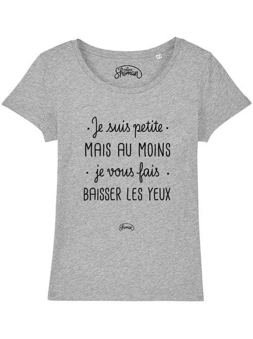 T-shirt Femme - JE SUIS PETITE MAIS AU MOINS JE VOUS FAIS BAISSER LES YEUX - Kiabi