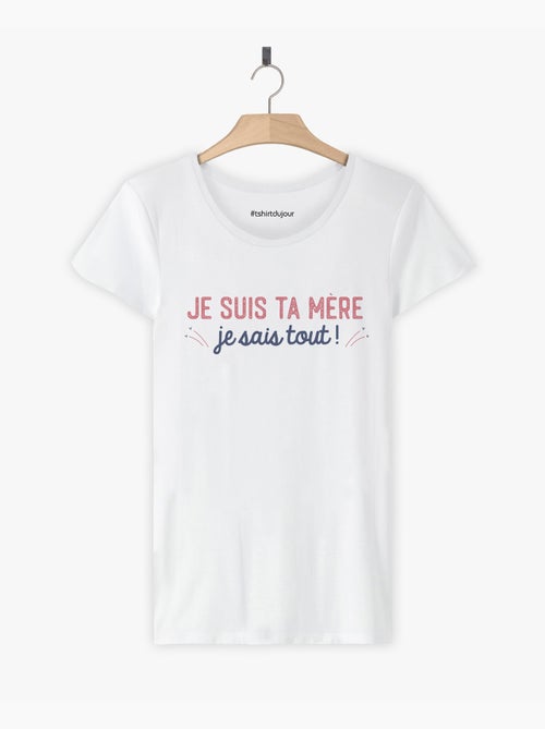 T-shirt Femme - JE SUIS TA MÈRE JE SAIS TOUT - Kiabi