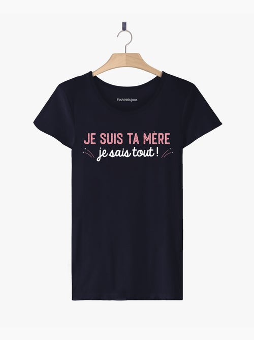 T-shirt Femme - JE SUIS TA MÈRE JE SAIS TOUT - Kiabi