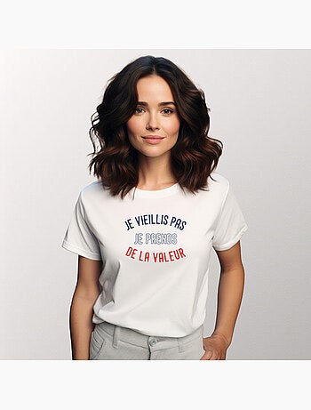 T-shirt Femme - JE VIEILLIS PAS JE PRENDS DE LA VALEUR ENKR