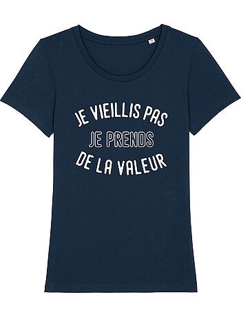 T-shirt Femme - JE VIEILLIS PAS JE PRENDS DE LA VALEUR ENKR