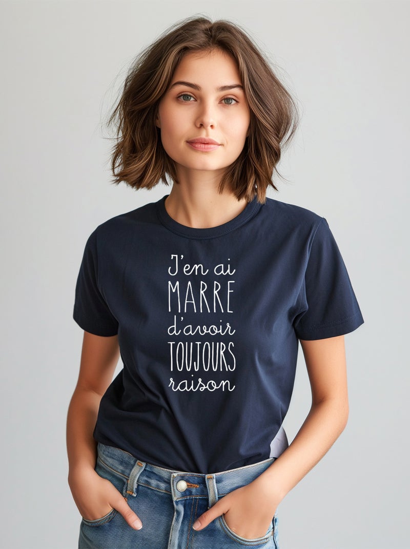 T-shirt Femme - J'EN AI MARRE D'AVOIR TOUJOURS RAISON Bleu marine - Kiabi