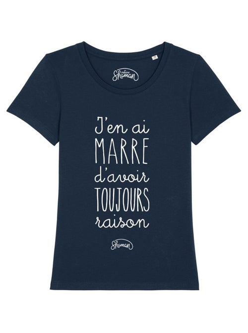 T-shirt Femme - J'EN AI MARRE D'AVOIR TOUJOURS RAISON - Kiabi