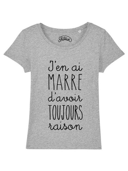 T-shirt Femme - J'EN AI MARRE D'AVOIR TOUJOURS RAISON - Kiabi